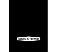 Registro de Visitantes (Portada negra): Gestión Eficiente de Visitantes para el Lugar de Trabajo