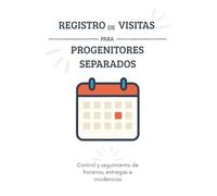 Registro de Visitas para Padres Separados: Control y seguimiento de horarios, entregas e incidencias