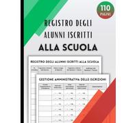 Registro degli Alunni Iscritti alla Scuola: Gestione amministrativa delle iscrizioni e delle cancellazioni, Oltre 700 alunni | Grande formato, 110 pagine