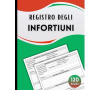 Registro Degli Infortuni: Oltre 100 schede compilabili per la segnalazione di incidenti e infortuni sul lavoro - Ideale per aziende, scuole, ristoranti e uffici - In formato grande (21,59 x 27,94 cm)