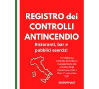 Registro dei controlli antincendio: Ristoranti, bar e pubblici esercizi - Sorveglianza, controllo periodico e manutenzione dei presidi e degli ... D.M. 1° settembre 2021 | Formato A4, 98 pagin