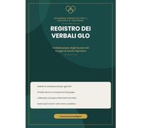 Registro dei Verbali GLO - Quaderno Operativo per la Verbalizzazione degli Incontri del Gruppo di Lavoro Operativo: Modelli di verbale pronti, schede ... normativi per il Docente di Sostegno