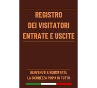 Registro dei Visitatori Entrate e Uscite: Libro Giornale per Registrare la Presenza, l'Entrata e l'Uscita di più di 2350 visitatori esterne | 120 Pagine Numerate Formato A5