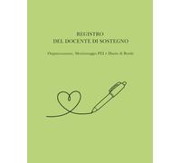 Registro del docente di sostegno: Planner per l'organizzazione didattica, monitoraggio PEI e diario di bordo settimanale