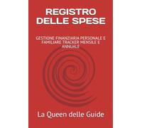REGISTRO DELLE SPESE: GESTIONE FINANZIARIA PERSONALE E FAMILIARE TRACKER MENSILE E ANNUALE