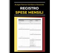 Registro delle Spese Mensili: Budget Planner familiare e personale per gestire entrate e uscite. Agenda contabile per il controllo delle finanze domestiche, risparmio, spese e bollette. Formato A4.