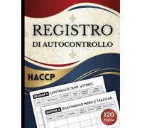Registro di Autocontrollo (HACCP): Controllo igienico-sanitario, tracciabilità, temperature, pulizie e oli di frittura - Grande formato, 120 pagine
