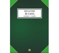 Registro di Cassa: Entrate Uscite | Semplice da Compilare | Formato grande | Libro Prima Nota Cassa | Contabilità Dare Avere | Scritture in Partita Doppia