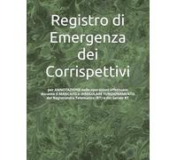 Registro di Emergenza dei Corrispettivi: per annotazione delle operazioni effettuate durante il mancato o irregolare funzionamento del Registratore ... Operativi per Imprese e Professionisti)