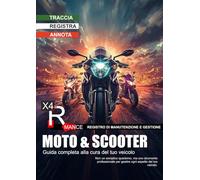REGISTRO DI MANUTENZIONE E GESTIONE LA TUA MOTO/SCOOTER: Guida completa per la cura e la gestione del tuo veicolo a due ruote