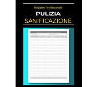 Registro di Pulizia e Sanificazione: Libro professionale per il monitoraggio delle attività di pulizia con schede giornaliere per aziende, hotel, negozi e imprese di cleaning