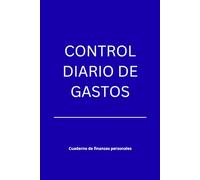 Registro Diario de Gastos: Cuaderno de finanzas personales para presupuestar, registrar gastos y gestionar tu dinero