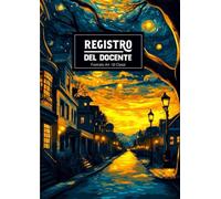 Registro Docente 10 classi: Quaderno dell'insegnante per una valutazione precisa e organizzata | Orario, Famiglia Colloqui, formazione, voti (10 voti per alunno, per quadrimestre) | Grande Formato A4.