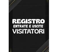 Registro Entrate e Uscite Visitatori: Per il Controllo