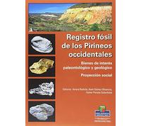 Registro fósil de los Pirineos occidentales.: Bienes de interés paleontológico y geológico. Proyección social.