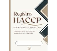 Registro HACCP Autocontrollo Alimentare: Monitoraggio di Temperature, Pulizia, Fornitori, Ricevimento Merci, Non Conformità e Controllo Insetti e ... Professionale per le Attività Alimentari