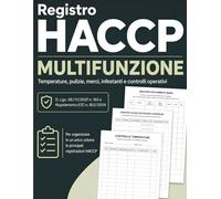 Registro HACCP Multifunzione: Per organizzare temperature, pulizie, ricevimento merci, infestanti, verifiche e non conformità in un unico volume (Collana HACCP)