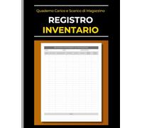 Registro Inventario di Magazzino: Quaderno Carico e Scarico per la gestione delle entrate e uscite di stock | Controllo inventario per aziende, negozi e magazzini