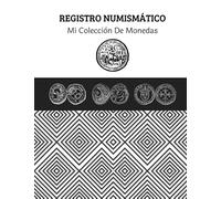Registro Numismático: Mi colección de monedas - Cuaderno para llevar el registro de tu colección de monedas o billetes. Deja un rastro por escrito de tu colección numismática.