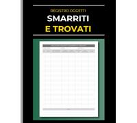 Registro Oggetti Smarriti e Trovati: Quaderno per la gestione e il monitoraggio degli oggetti rinvenuti di clienti, ospiti e visitatori.