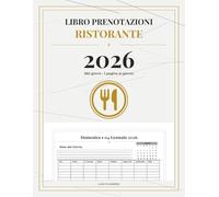 Registro Prenotazioni Ristorante 2026: Agenda prenotazioni 365 giorni • 1 pagina al giorno • 40 righe • Ora, Tavolo, Cliente, Telefono • Caparra (€) e Confermato • Mini calendario • Planner mensile • Formato 8.5x11