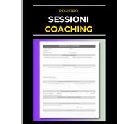 Registro Sessioni Coaching: Diario pratico per coach, mentor e counselor | Planner per tracciare obiettivi, progressi e piani d'azione dei clienti