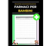 Registro Somministrazione Farmaci per Bambini: Quaderno di registrazione dei medicinali per monitorare dosi, orari e firme del personale in asili ... e servizi di assistenza all’infanzia.