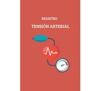 Registro tensión arterial: Cuaderno para anotar las mediciones diarias