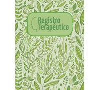 Registro Terapéutico: Práctico y Útil diario para seguimiento de sesiones, ideal para terapia psicológica personal y familiar u ocupacional