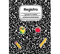 Registro Todo en Uno: 1 grupo/ 3 clases (Asistencia Individual): Tercera Edición