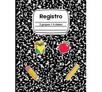Registro: Todo en Uno: 2 grupos/4clases Tercera Edición