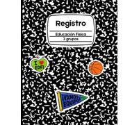 Registro: Todo en uno Educación Física 3 grupos: Tercera Edición
