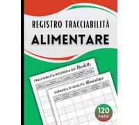 Registro Tracciabilità Alimentare: Monitoraggio di Oltre 500 Prodotti - Strumento Pratico per i Professionisti della Ristorazione e del Settore Alimentare | Grande Formato