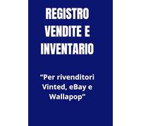 Registro Vendite e Inventario: Diario per il Monitoraggio dei Profitti per Rivenditori Online (Vinted, eBay, Wallapop)