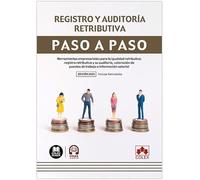Registro y auditoría retributiva. Paso a paso: Herramientas empresariales para la igualdad retributiva: registro retributivo y su auditoría, valoración de puestos de trabajo e información salarial