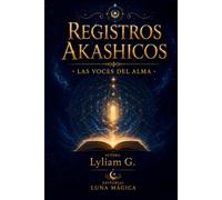 Registros Akáshicos: Las voces del Alma