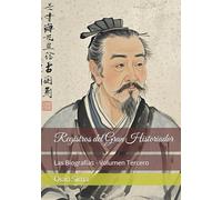 Registros del Gran Historiador: Las Biografías - Volumen Tercero