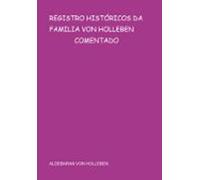 Registros Históricos Da Família Von Holleben Comentado (ebook)