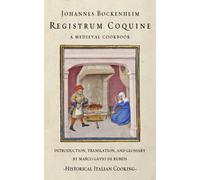 Registrum Coquine: A Medieval Cookbook (Historical Italian Cooking)