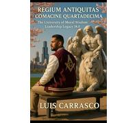 REGIUM ANTIQUITAS COMACINE QUARTADECIMA: THE UNIVERSITY OF MORAL WISDOM LEADERSHIP 14.0