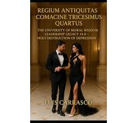REGIUM ANTIQUITAS COMACINE TRICESIMUS QUARTUS: THE UNIVERSITY OF MORAL WISDOM LEADERSHIP LEGACY 34.0-HOLY DESTRUCTION OF DEPRESSION