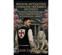REGIUM ANTIQUITAS COMACINE TRICESIMUS SECUNDUS: THE UNIVERSITY OF MORAL WISDOM LEGACY 32.0 -HOLY INDEPENDENCE & FINANCIAL LIBERTY