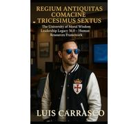 REGIUM ANTIQUITAS COMACINE TRICESIMUS SEXTUS: THE UNIVERSITY OF MORAL WISDOM LEADERSHIP 36.0- HUMAN RESOURCES FRAMEWORK