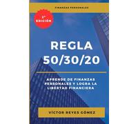 Regla 50 30 20: Aprende de Finanzas Personales y logra la Libertad Financiera
