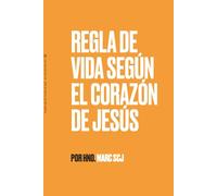 Regla de vida según el Corazón de Jesús: Pequeña guía del Corazón de Jesús más contenido adicional.