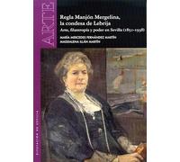 Regla Manjón Mergelina, la condesa de Lebrija: Arte, filantropía y poder en Sevilla (1851-1938): 63