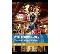 Regla of Little Havana: The Black Virgen of Miami