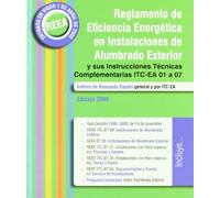 REGLAMENTO DE EFICIENCIA ENERGETICA EN INSTALACION: ...EN INSTALACIONES DE ALUMBRADO EXTERIOR/Y SUS INSTRUCCIONES TECNICAS COMPLEMEN (SIN COLECCION)