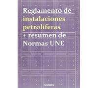 Reglamento de instalaciones petrolíferas + resumen de normas UNE (SIN COLECCION)