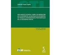Reglamento General Sobre Colaboración En La Gestión De Las Mutuas De Accidentes De Trabajo Y Enfermedades Profesionales De La Seguridad Social